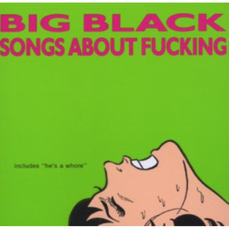 Big Black – Songs About Fucking – LP Vinyl