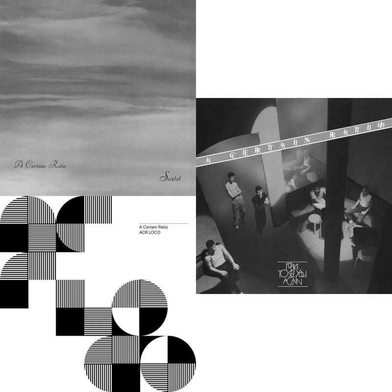 A Certain Ratio – Sextet (Limited Edition White LP Vinyl) & Acr Loco (Limited Edition Color LP Vinyl) & I’d Like To See You Again (Limited Edition White LP Vinyl)