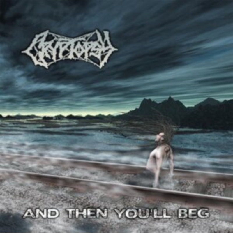 Cryptopsy – And Then YouLl Beg – CD