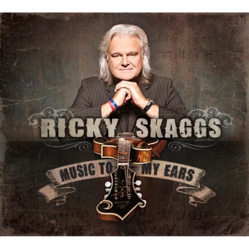 Ricky Skaggs – Music To My Ears – CD