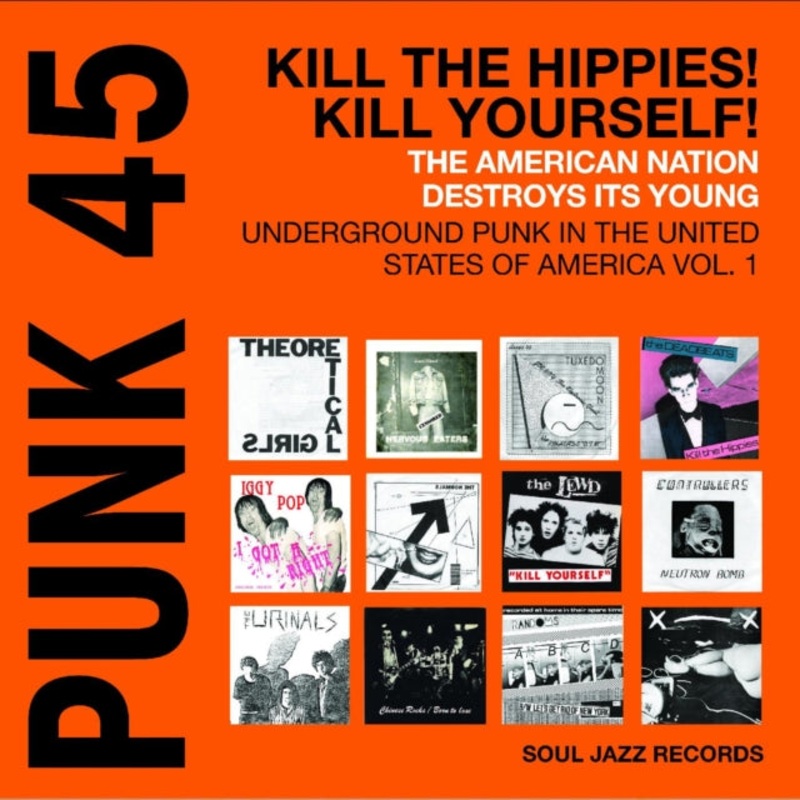 Soul Jazz Records Presents – Punk 45: Kill The Hippies! Kill Yourself!  The American Nation 1978-80 (2LP/Orange Vinyl)