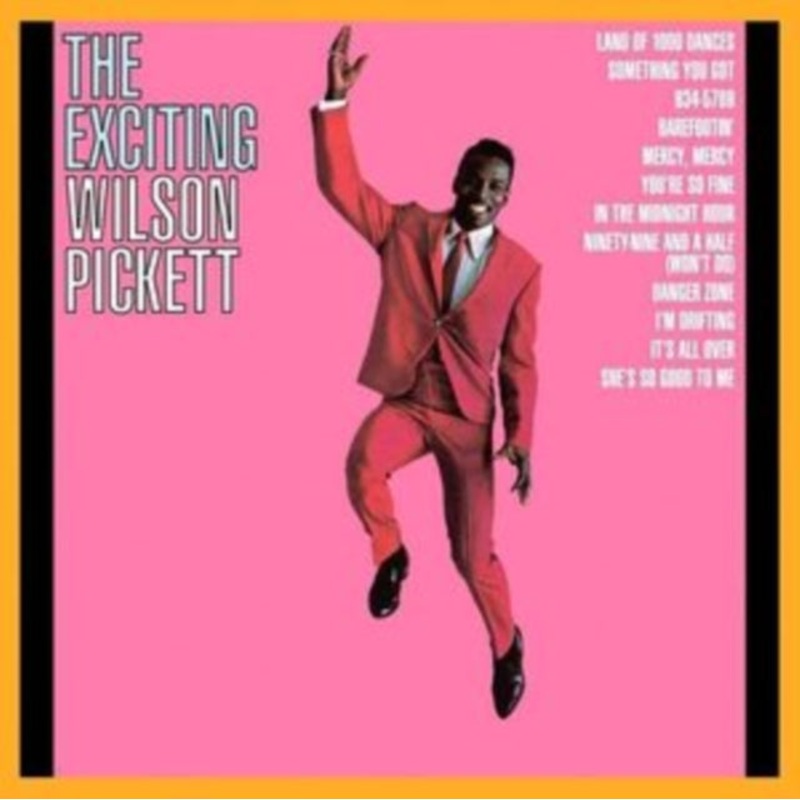 Wilson Pickett – Exciting Wilson Pickett (2LP/180G/45RPM)