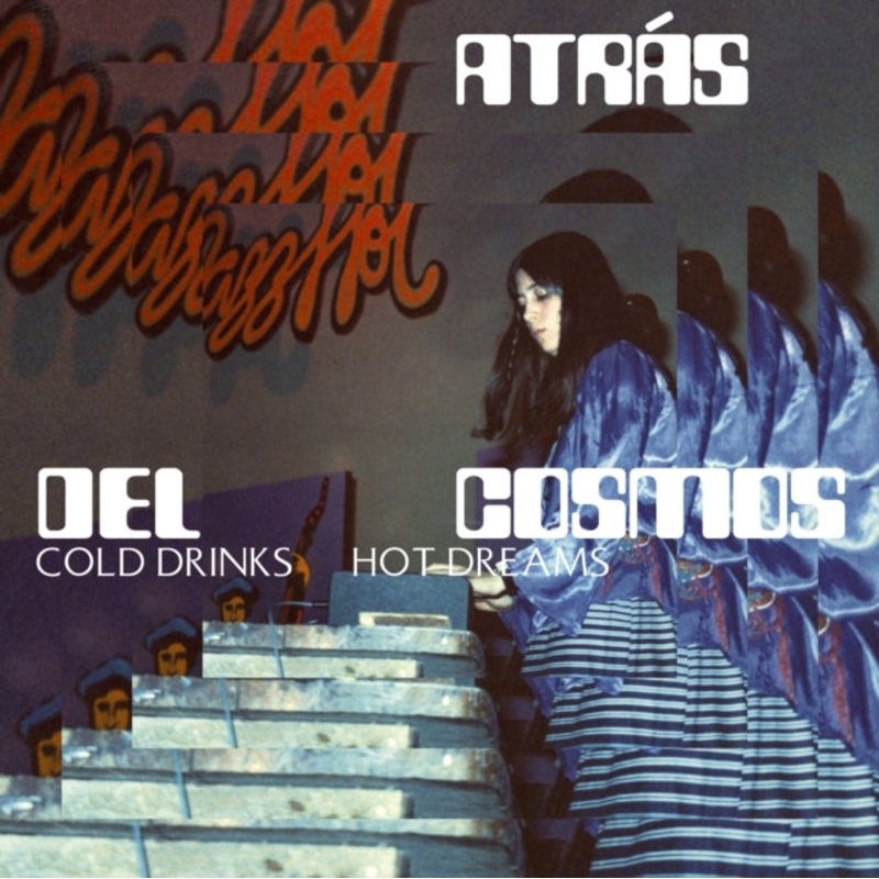 Atras Del Cosmos – Cold Drinks, Hot Dreams – LP Vinyl
