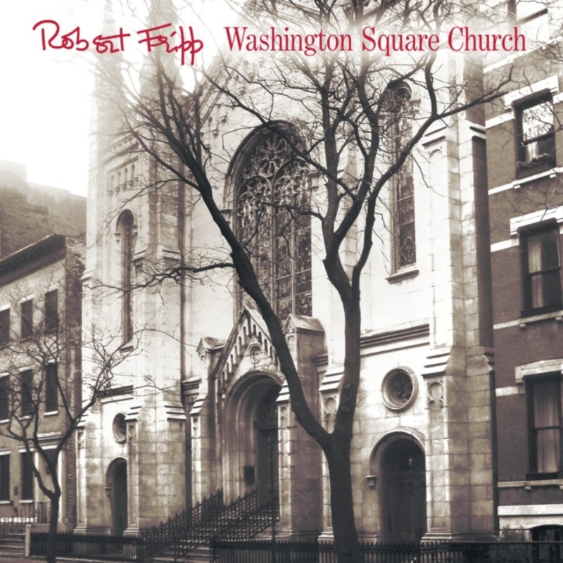 Robert Fripp – Washington Square Church (CD/DVD)