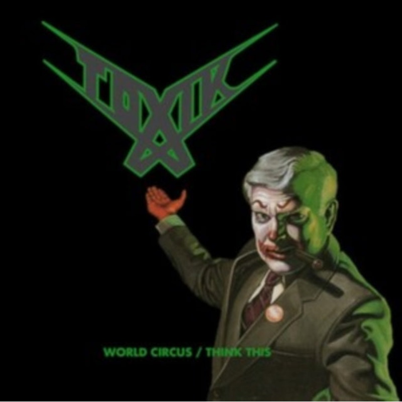 Toxik – World Circus / Think This (2CD/Digi)