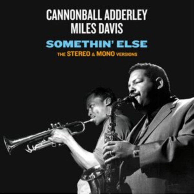 Cannonball & Miles Davis Adderley – Somethin Else – The Stereo & Mono Original Versions – CD