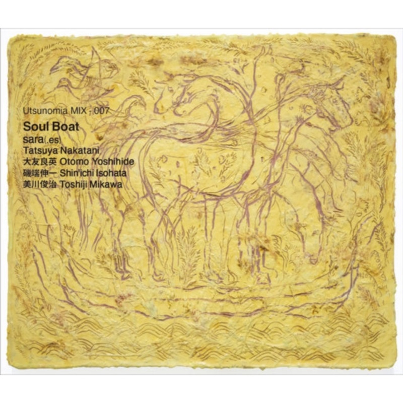 Sara (.Es); Tatsuya Nakatani; Otomo Yoshihide; Shin’ichi Isohata; Toshiji Mikawa – Utsunomia Mix-007: Soul Boat (Japanese Import) – CD