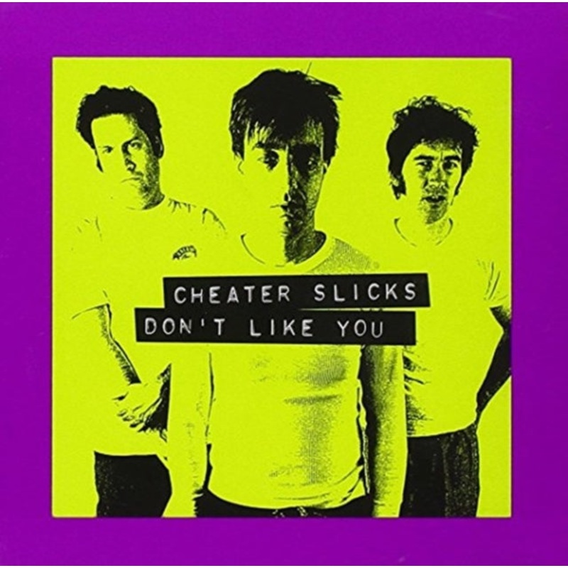 Cheater Slicks – Don’t Like You – CD