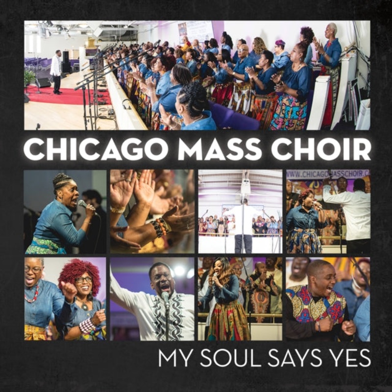 Chicago Mass Choir – My Soul Says Yes – CD