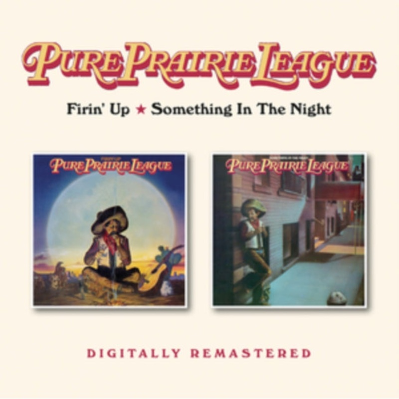 Pure Prairie League – Firin Up / Something In The Night – CD