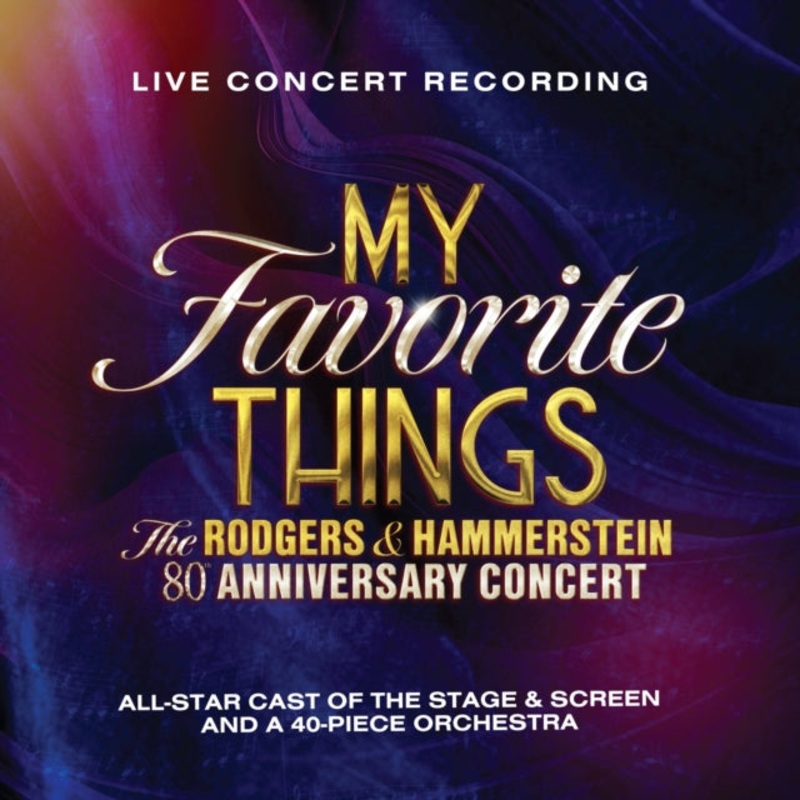 Rodgers & Hammerstein – My Favorite Things: The Rodgers & Hammerstein 80Th Anniversary Concert (2CD)