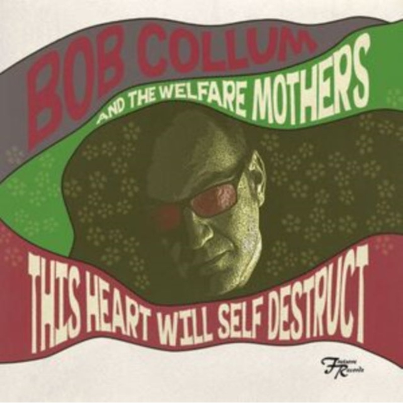 Bob & The Welfare Mothers Collum – This Heart Will Self Destruct – CD