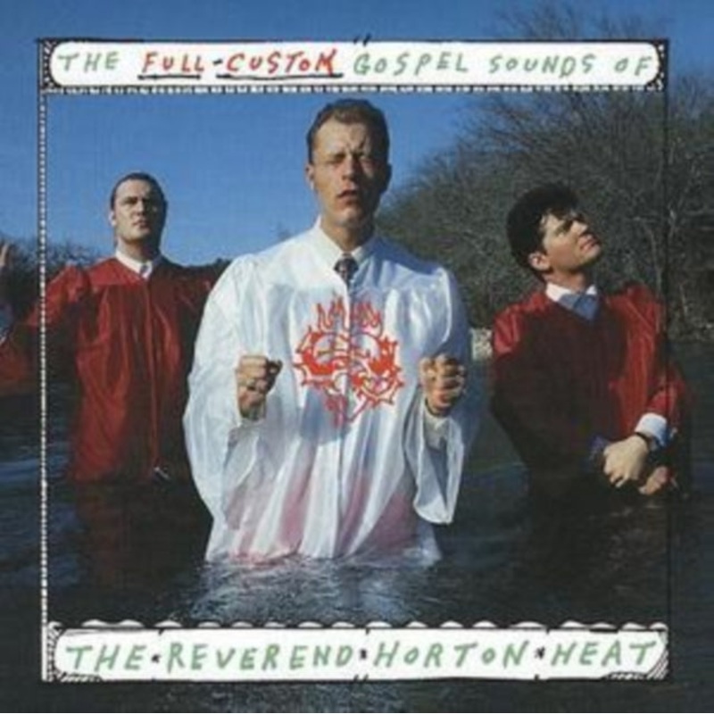 Reverend Horton Heat – Full Custom Gospel Sounds – CD