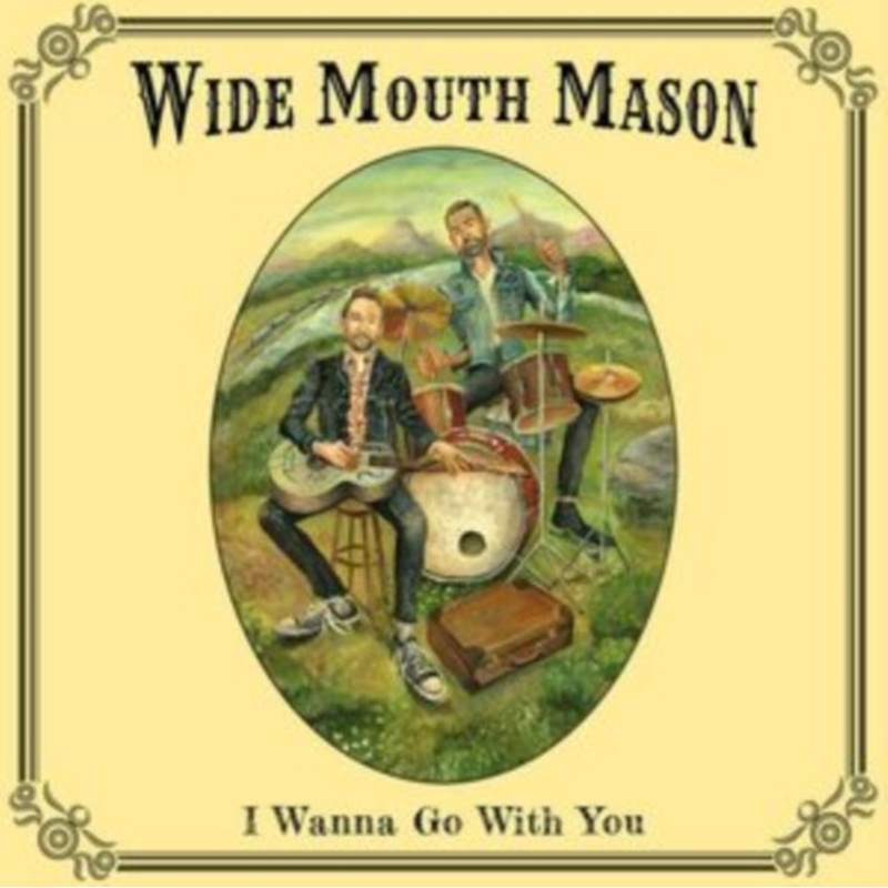 Wide Mouth Mason – I Wanna Go With You – CD