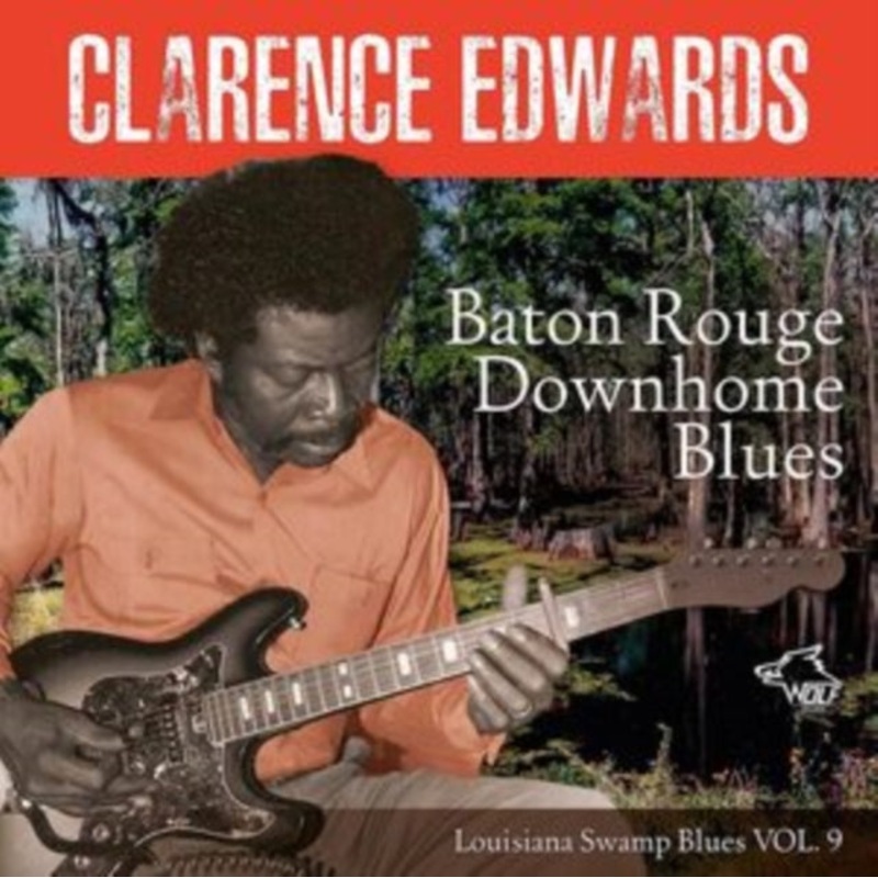 Clarence Edwards – Baton Rouge Downhome Blues – CD