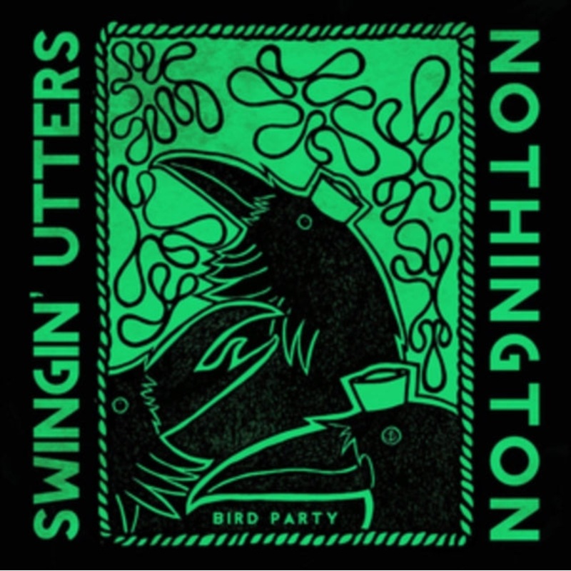 Swingin Utters ; Nothington – Bird Party – 7 Inch Vinyl
