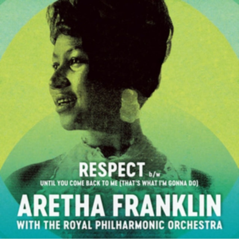 Aretha; Royal Philharmonic Orchestra Franklin – Respect / Until You Come Back To Me (ThatS What IM Gonna Do) – 7 Inch Vinyl