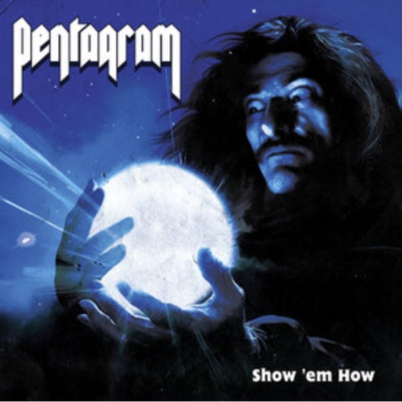 Pentagram – Show Em How – CD