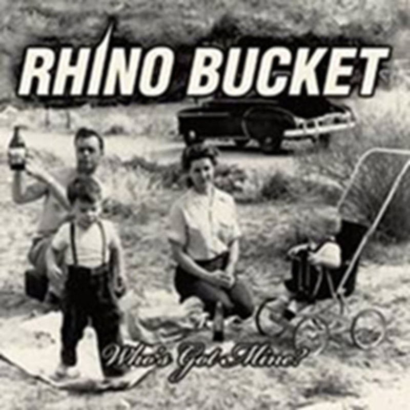 Rhino Bucket – Who’s Got Mine – CD