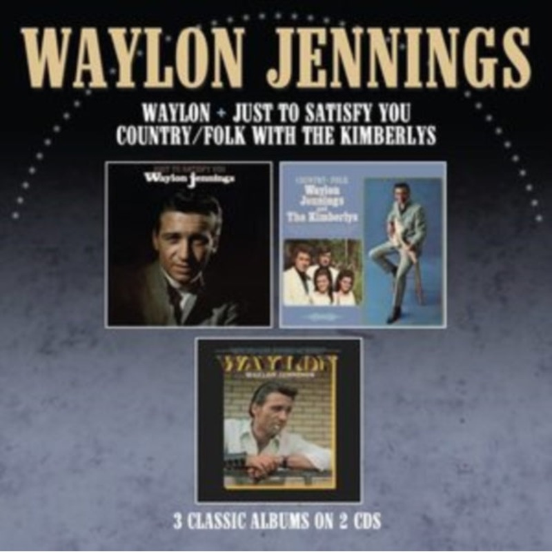 Waylon Jennings – Just To Satisfy You / Waylon / Country Folk With The Kimberlys – CD