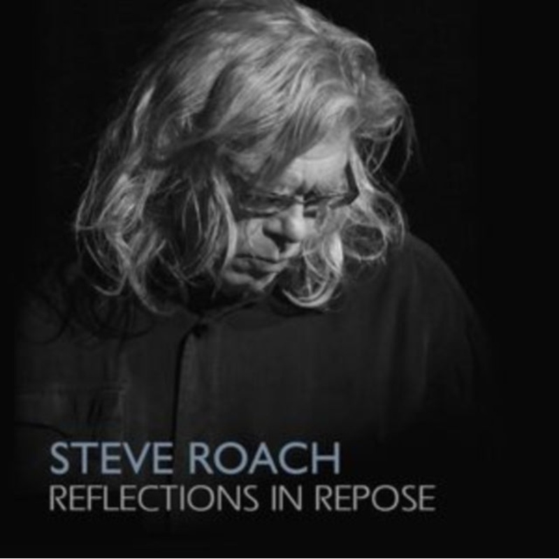 Steve Roach – Reflections In Repose (2CD)