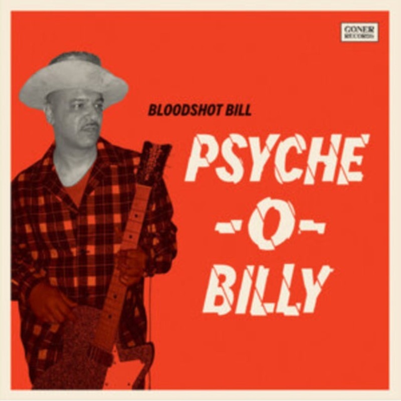 Bloodshot Bill – Psyche-O-Billy – LP Vinyl