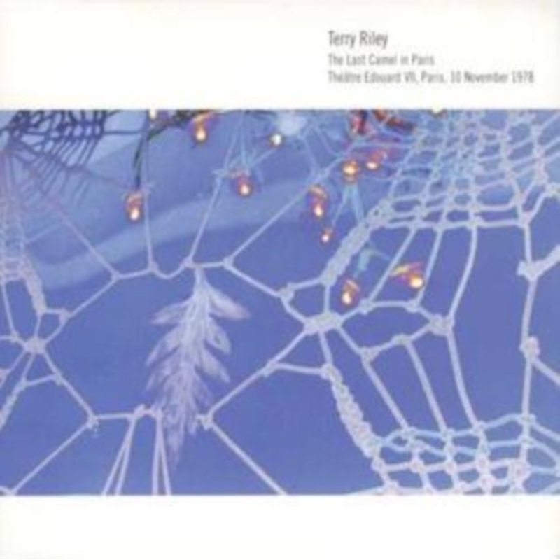 Terry Riley – Last Camel In Paris – CD