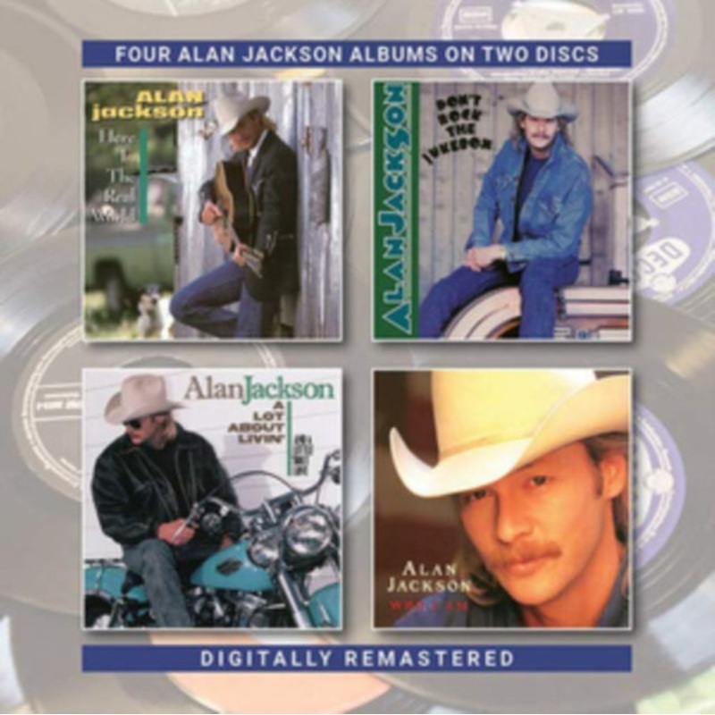 Alan Jackson – Here In The Real World / Don’t Rock The Jukebox / Lot About Livin (& Little Bout Love) / Who I Am – CD