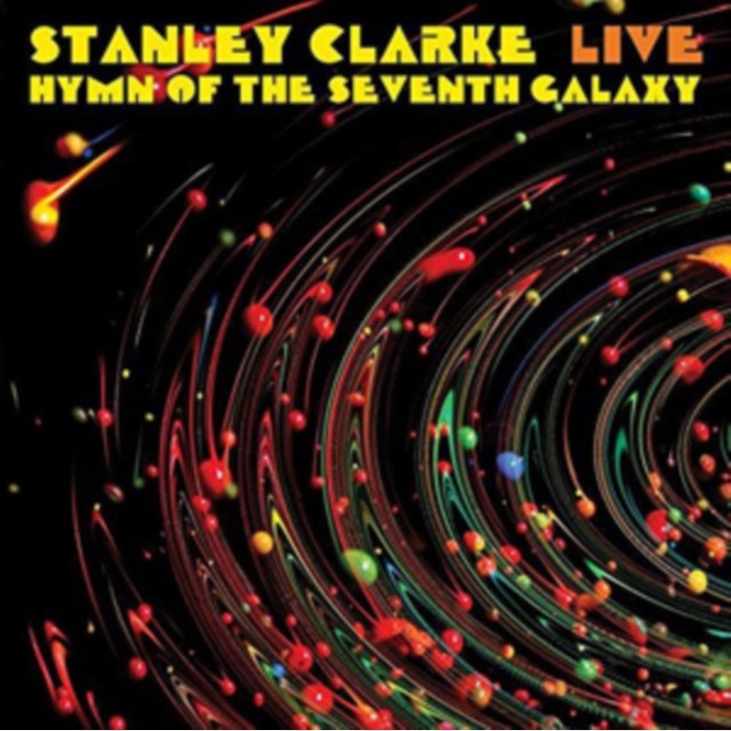 Stanley Clarke – Live: Hymn Of The Seventh Galaxy – CD